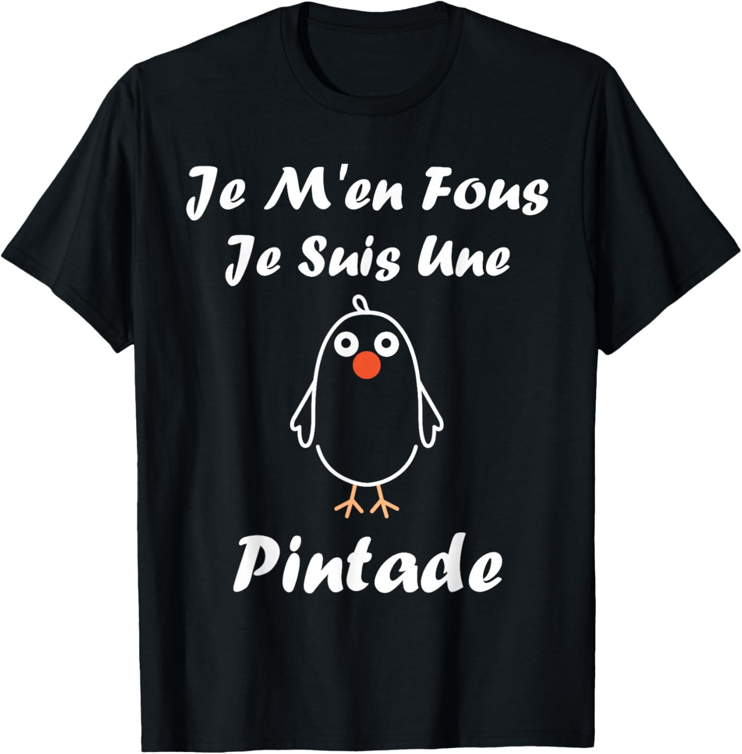 Humour Pintades Oiseaux Je m'en Fous Je suis Une Pintade T-Shirt
